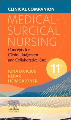 Clinical Companion for Medical-Surgical Nursing: Concepts for Clinical Judgment and Collaborative Care - Donna D. Ignatavicius,Nicole M. Heimgartner - cover
