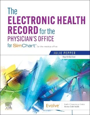The Electronic Health Record for the Physician's Office: For Simchart for the Medical Office - Julie Pepper - cover