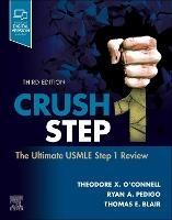 Crush Step 1: The Ultimate USMLE Step 1 Review - Theodore X. O'Connell,Ryan A. Pedigo,Thomas E. Blair - cover