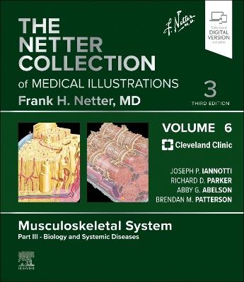 The Netter Collection of Medical Illustrations: Musculoskeletal System, Volume 6, Part III - Biology and Systemic Diseases - cover