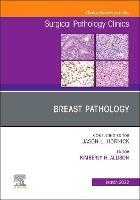 Breast Pathology, An Issue of Surgical Pathology Clinics - cover
