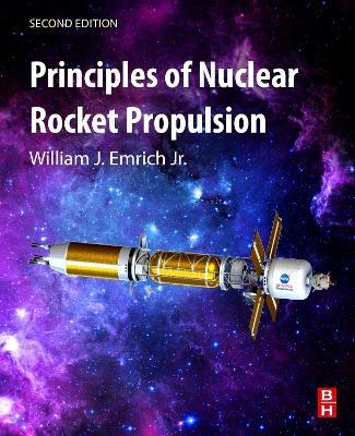 Principles of Nuclear Rocket Propulsion - William J. Emrich Jr. - cover
