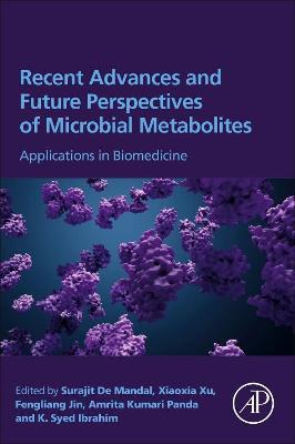 Recent Advances and Future Perspectives of Microbial Metabolites: Applications in Biomedicine - cover
