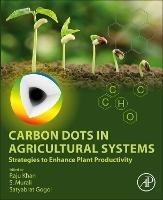 Carbon Dots in Agricultural Systems: Strategies to Enhance Plant Productivity - cover