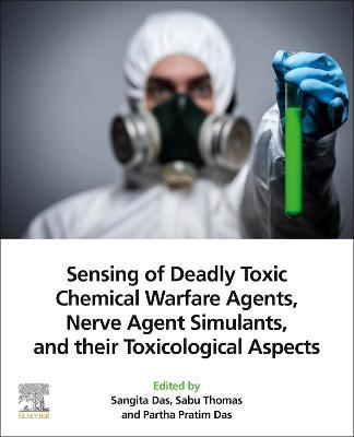 Sensing of Deadly Toxic Chemical Warfare Agents, Nerve Agent Simulants, and their Toxicological Aspects - cover