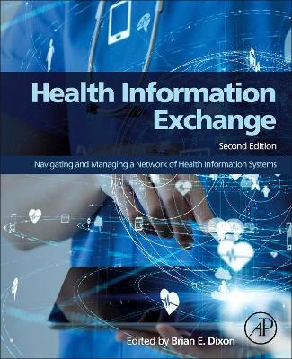 Health Information Exchange: Navigating and Managing a Network of Health Information Systems - cover