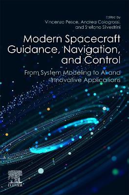Modern Spacecraft Guidance, Navigation, and Control: From System Modeling to AI and Innovative Applications - cover