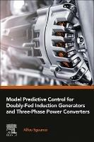 Model Predictive Control for Doubly-Fed Induction Generators and Three-Phase Power Converters - Alfeu Sguarezi - cover