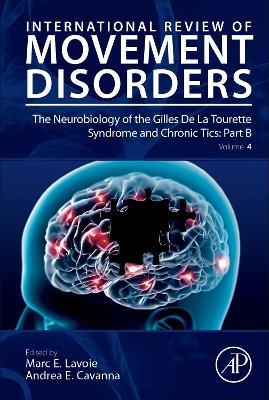 The Neurobiology of the Gilles De La Tourette Syndrome and Chronic Tics: Part B - cover