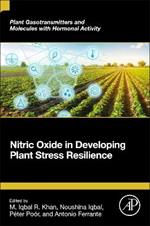 Nitric Oxide in Developing Plant Stress Resilience