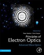 Principles of Electron Optics, Volume 4: Advanced Wave Optics