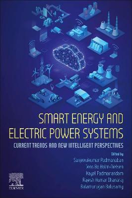 Smart Energy and Electric Power Systems: Current Trends and New Intelligent Perspectives - cover