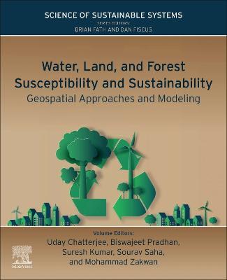 Water, Land, and Forest Susceptibility and Sustainability: Geospatial Approaches and Modeling - cover
