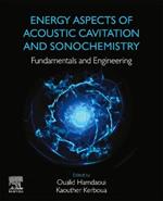 Energy Aspects of Acoustic Cavitation and Sonochemistry: Fundamentals and Engineering