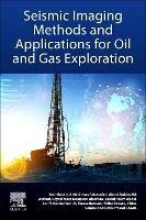 Seismic Imaging Methods and Applications for Oil and Gas Exploration - Yasir Bashir,Deva Prasad Ghosh,Amir Abbas Babasafari - cover