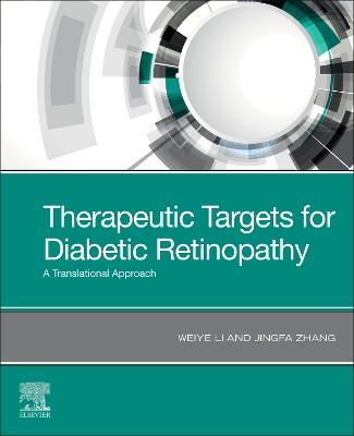 Therapeutic Targets for Diabetic Retinopathy: A Translational Approach - Weiye Li,Jingfa Zhang - cover