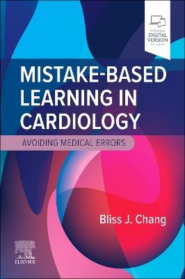 Mistake-Based Learning in Cardiology: Avoiding Medical Errors - Bliss J. Chang - cover