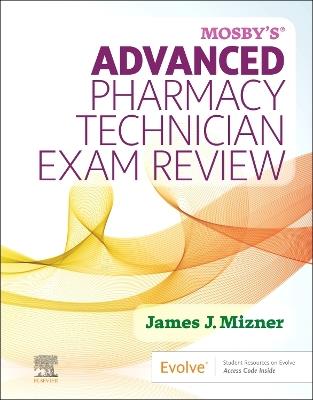 Mosby's Advanced Pharmacy Technician Exam Review - James J. Mizner - cover