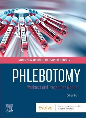 Phlebotomy: Worktext and Procedures Manual - Robin S. Warekois,Richard Robinson - cover