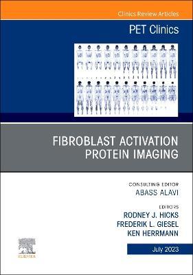 Fibroblast Activation Protein Imaging, An Issue of PET Clinics - cover