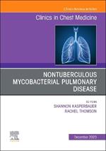 Nontuberculous Mycobacterial Pulmonary Disease, An Issue of Clinics in Chest Medicine