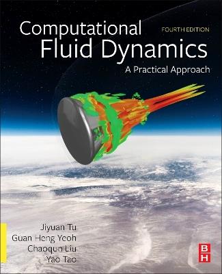 Computational Fluid Dynamics: A Practical Approach - Jiyuan Tu,Guan Heng Yeoh,Chaoqun Liu - cover