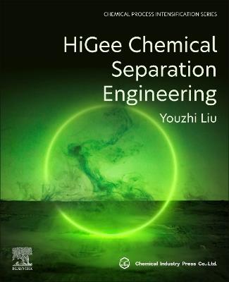 HiGee Chemical Separation Engineering - Youzhi Liu - cover
