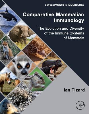 Comparative Mammalian Immunology: The Evolution and Diversity of the Immune Systems of Mammals - Ian R. Tizard - cover