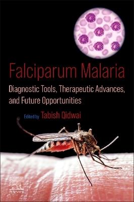 Falciparum Malaria: Diagnostic Tools, Therapeutic Advances, and Future Opportunities - cover