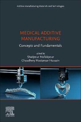 Medical Additive Manufacturing: Concepts and Fundamentals - cover