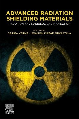 Advanced Radiation Shielding Materials: Radiation and Radiological Protection - cover