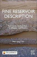 Fine Reservoir Description: Techniques, Current Status, Challenges, and Solutions - Huanqing Chen - cover