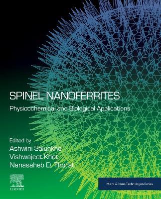 Spinel Nanoferrites: Physicochemical and Biological Applications - cover