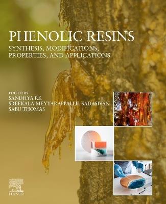 Phenolic Resins: Synthesis, Modifications, Properties, and Applications - cover