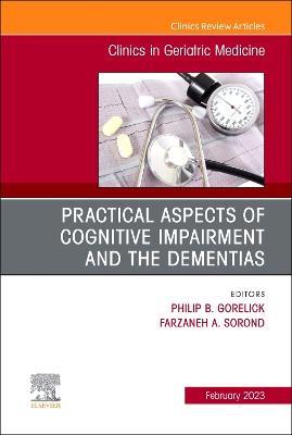 Practical Aspects of Cognitive Impairment and the Dementias, An Issue of Clinics in Geriatric Medicine - cover