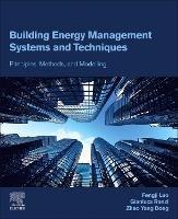Building Energy Management Systems and Techniques: Principles, Methods, and Modelling - Fengji Luo,Gianluca Ranzi,Zhao Yang Dong - cover