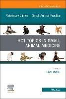 Hot Topics in Small Animal Medicine, An Issue of Veterinary Clinics of North America: Small Animal Practice - cover