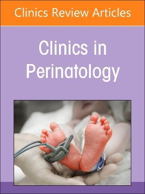 Neurological and Developmental Outcomes of High-Risk Neonates, An Issue of Clinics in Perinatology - cover