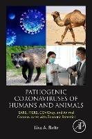 Pathogenic Coronaviruses of Humans and Animals: SARS, MERS, COVID-19, and Animal Coronaviruses with Zoonotic Potential