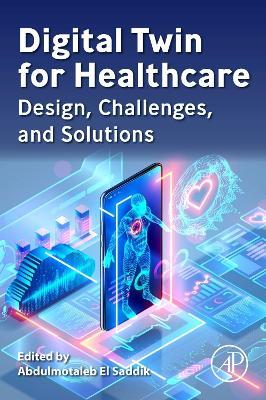 Digital Twin for Healthcare: Design, Challenges, and Solutions - cover