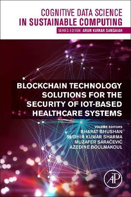 Blockchain Technology Solutions for the Security of IoT-Based Healthcare Systems - cover