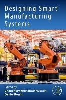 Designing Smart Manufacturing Systems