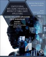 Computational Intelligence for Medical Internet of Things (MIoT) Applications: Machine Intelligence Applications for IoT in Healthcare