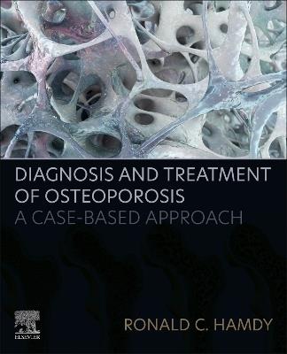 Diagnosis and Treatment of Osteoporosis: A Case-Based Approach - Ronald C. Hamdy - cover