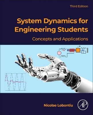 System Dynamics for Engineering Students: Concepts and Applications - Nicolae Lobontiu - cover
