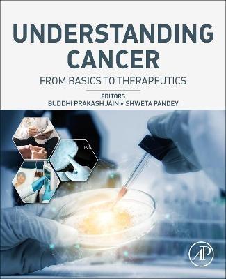 Understanding Cancer: From Basics to Therapeutics - cover