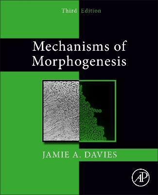 Mechanisms of Morphogenesis - Jamie A. Davies - cover