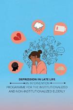 Depression in Late Life an Intervention Programme for the Institutionalized and Non-Institutionalized Elderly