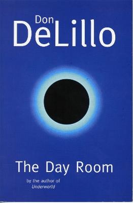The Day Room - Don DeLillo - cover