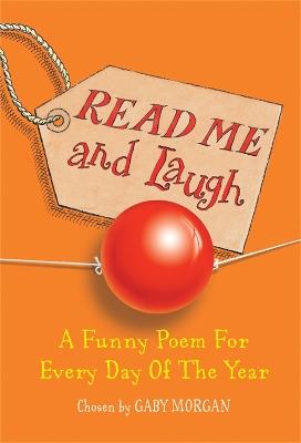 Read Me and Laugh: A funny poem for every day of the year chosen by - Gaby Morgan - cover